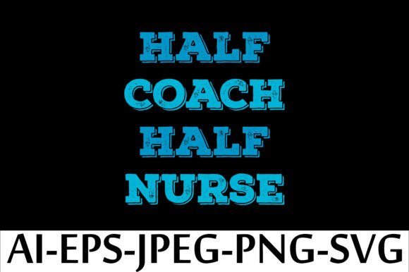 Half Coach Half Nurse T-Shirt Design