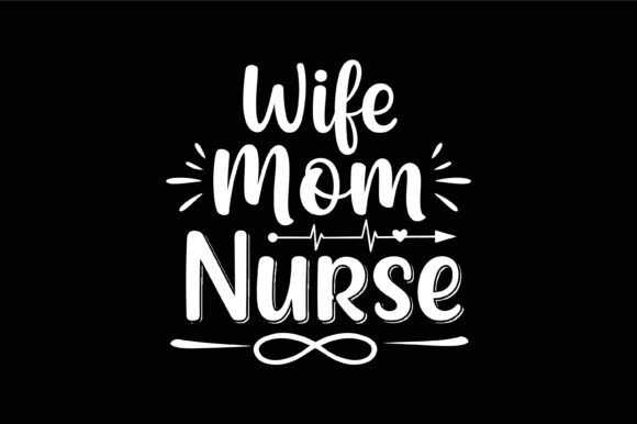 Wife Mom Nurse Heartbeat Quote